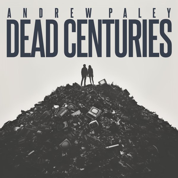 Cover art for Dead Centuries by Andrew Paley